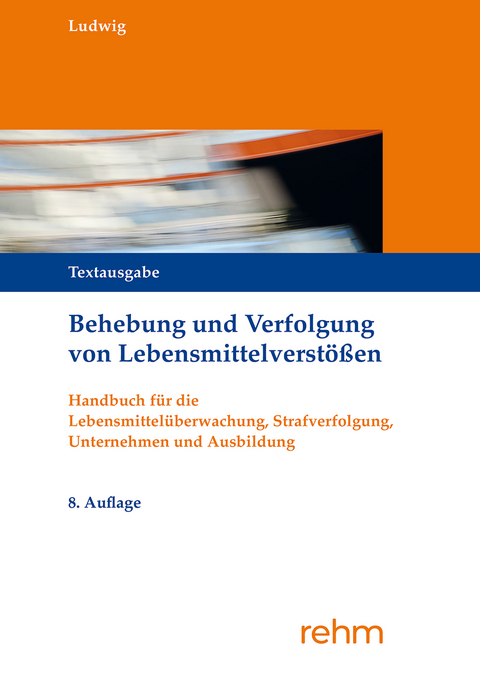 Behebung und Verfolgung von Lebensmittelverstößen - Stephan Ludwig