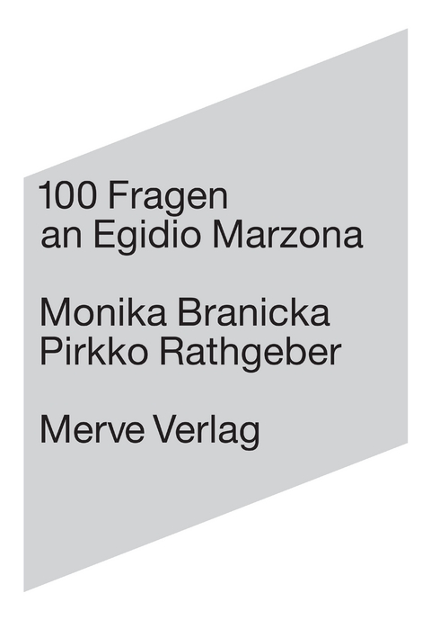 100 Fragen an Egidio Marzona - Monika Branicka, Pirkko Rathgeber, Ryan Eyers