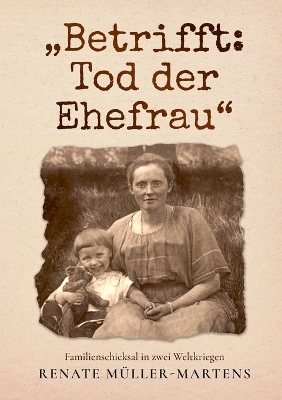 Betrifft: Tod der Ehefrau - Renate Müller-Martens