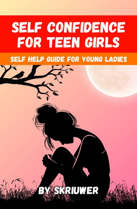 Self Confidence for Teen Girls - Auke de Haan