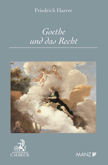 Goethe und das Recht - Friedrich Harrer