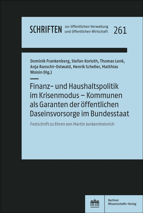 Finanz- und Haushaltspolitik im Krisenmodus – Kommunen als Garanten der öffentlichen Daseinsvorsorge im Bundesstaat - 