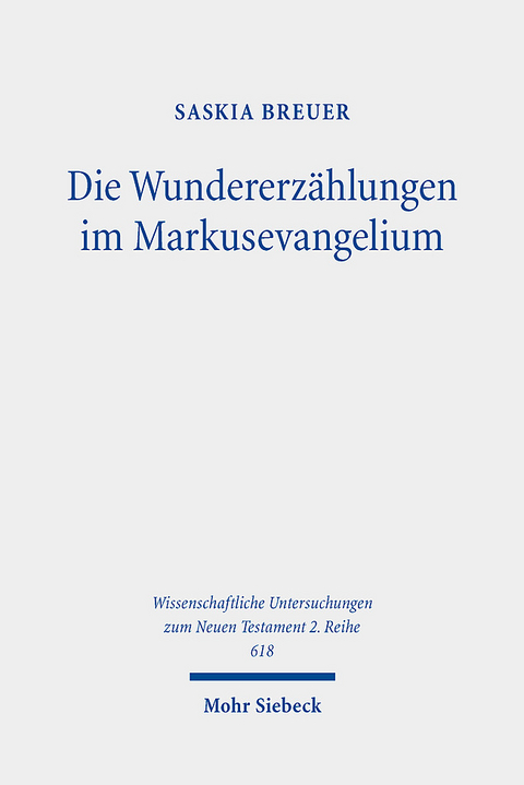 Die Wundererzählungen im Markusevangelium - Saskia Breuer