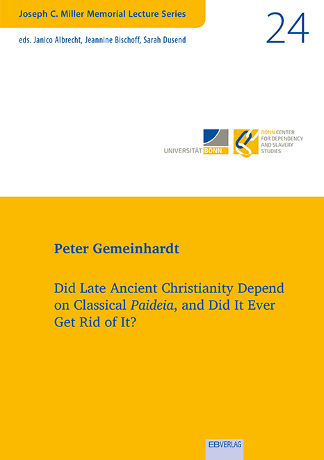 Vol. 24: Did Late Ancient Christianity Depend on Classical Paideia, and Did It Ever Get Rid of It? - Peter Gemeinhardt