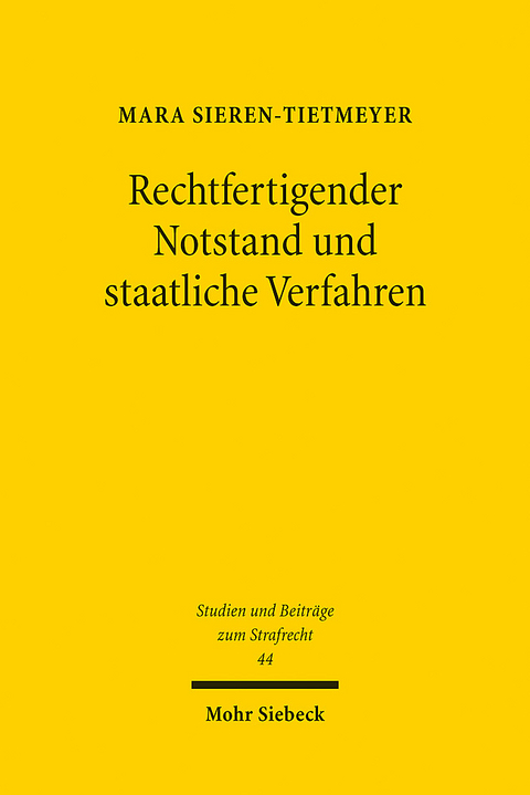 Rechtfertigender Notstand und staatliche Verfahren - Mara Sieren-Tietmeyer