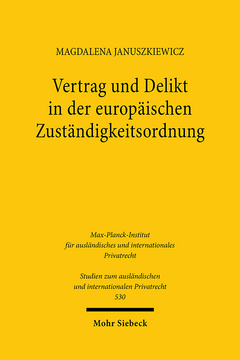 Vertrag und Delikt in der europäischen Zuständigkeitsordnung - Magdalena Januszkiewicz