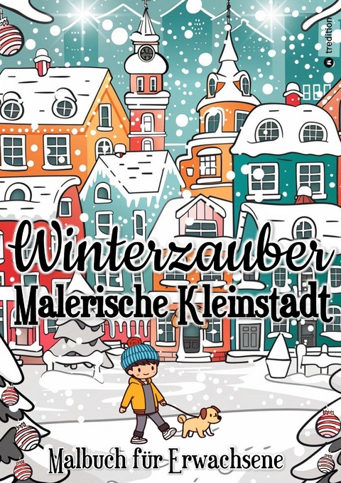 Malbuch Weihnachten für Erwachsene Winterzauber Malerische Kleinstadt - Millie Meik