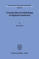 Grundrechtsverwirklichung in digitalen Kontexten - Sarah Rachut