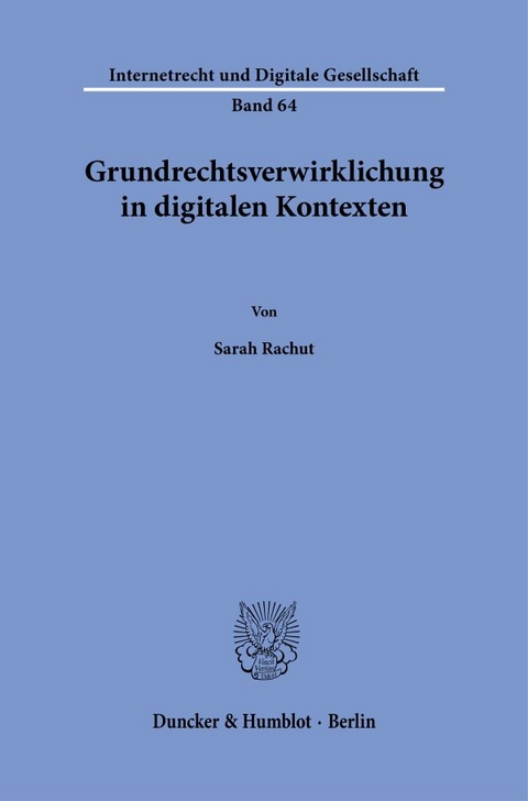 Grundrechtsverwirklichung in digitalen Kontexten - Sarah Rachut