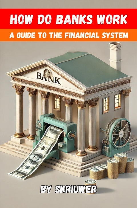 How Do Banks Work - Auke de Haan