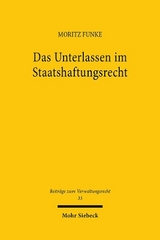 Das Unterlassen im Staatshaftungsrecht - Moritz Funke