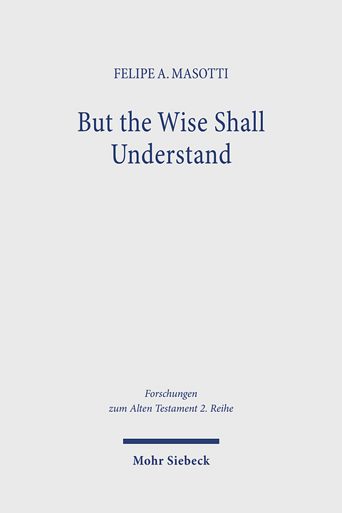 But the Wise Shall Understand - Felipe A. Masotti