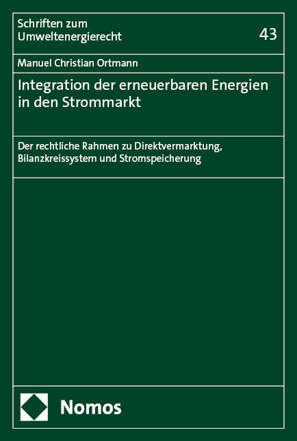 Integration der erneuerbaren Energien in den Strommarkt - Manuel Christian Ortmann