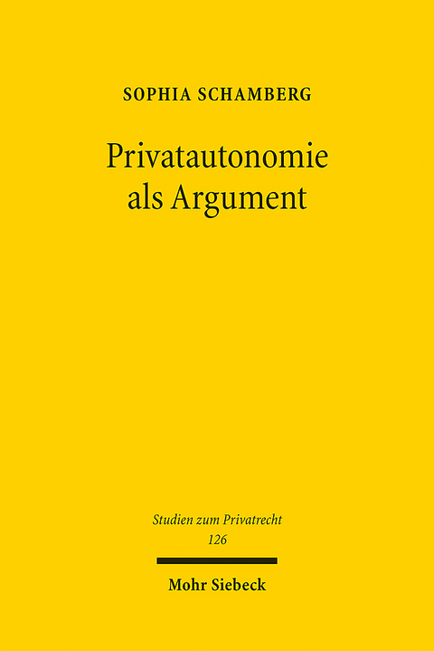 Privatautonomie als Argument - Sophia Schamberg