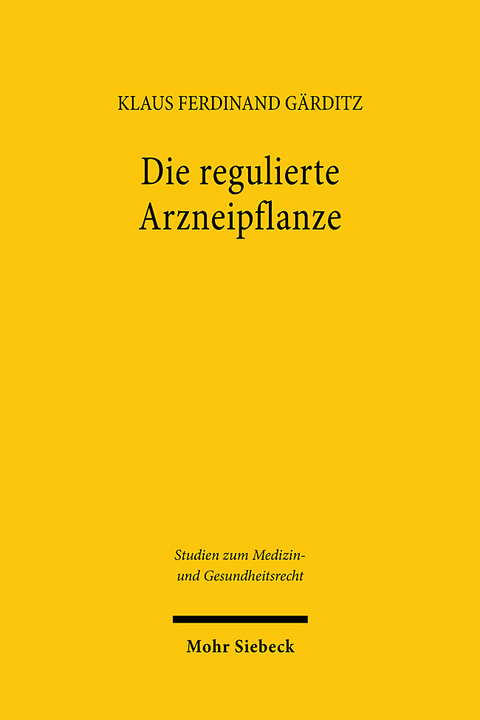 Die regulierte Arzneipflanze - Klaus Ferdinand Gärditz