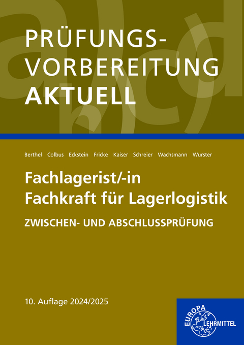 Prüfungsvorbereitung aktuell - Fachlagerist/-in Fachkraft für Lagerlogistik - Jonina Berthel, Frank Wachsmann, Hermann Wurster, Gerhard Colbus, Peter Eckstein, Jürgen Fricke, Martin Kaiser, Dominik Schreier