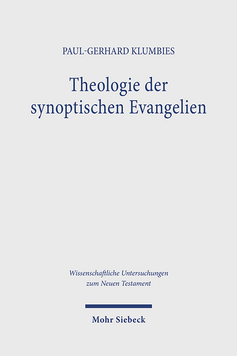 Theologie der synoptischen Evangelien - Paul-Gerhard Klumbies