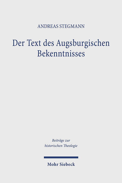 Der Text des Augsburgischen Bekenntnisses - Andreas Stegmann