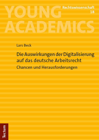 Die Auswirkungen der Digitalisierung auf das deutsche Arbeitsrecht - Lars Beck