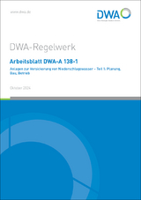 Arbeitsblatt DWA-A 138-1 Anlagen zur Versickerung von Niederschlagswasser - Teil 1: Planung, Bau, Betrieb - 