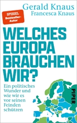 Welches Europa brauchen wir? - Gerald Knaus, Francesca Knaus