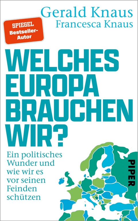 Welches Europa brauchen wir? - Gerald Knaus, Francesca Knaus