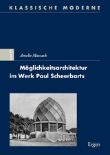 Möglichkeitsarchitektur im Werk Paul Scheerbarts - Amelie Mussack