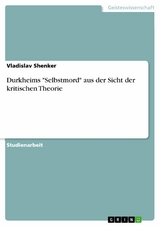 Durkheims 'Selbstmord' aus der Sicht der kritischen Theorie -  Vladislav Shenker