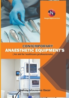 Contemporary Anaesthetic Equipments. - JOSHUA JATAUNAMO OSCAR