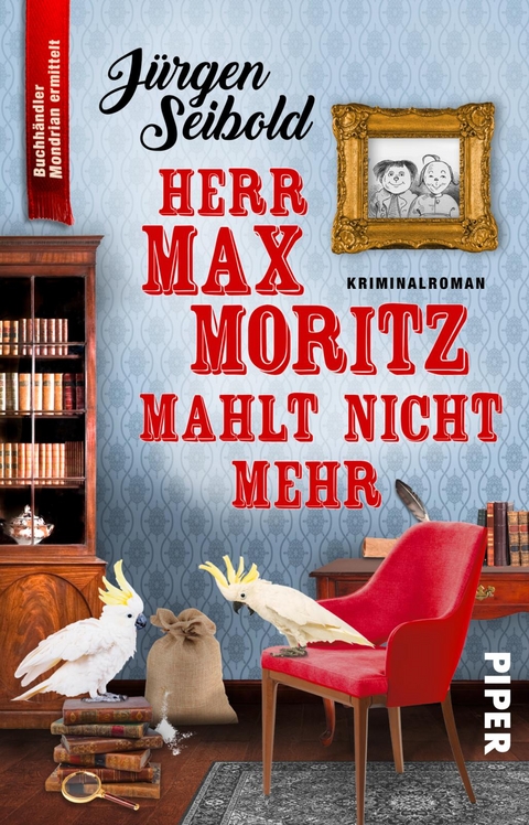 Herr Max Moritz mahlt nicht mehr - Jürgen Seibold