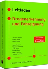 Leitfaden Drogenerkennung und Fahreignung - Wagner, Thomas; Müller, Dieter; Klipfel, Dieter; Friedrich, Thomas; Kranich, Udo; Labitzke, Peter; Schmidt, Thomas