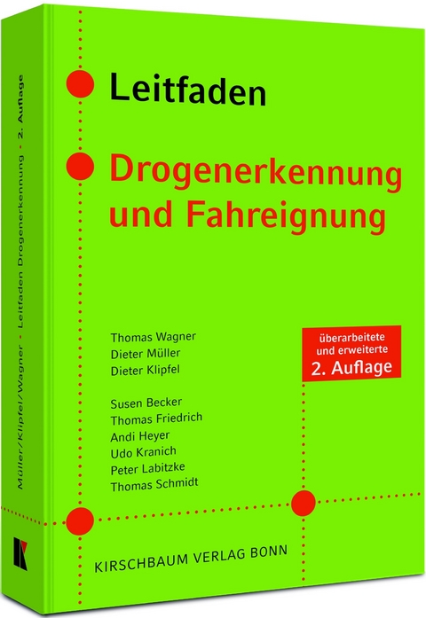 Leitfaden Drogenerkennung und Fahreignung - Thomas Wagner, Dieter Müller, Dieter Klipfel, Thomas Friedrich, Udo Kranich, Peter Labitzke, Thomas Schmidt