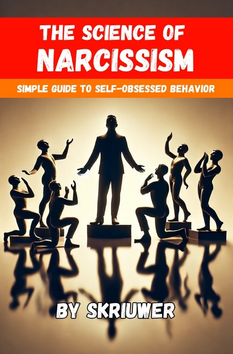 The Science of Narcissism - Auke de Haan