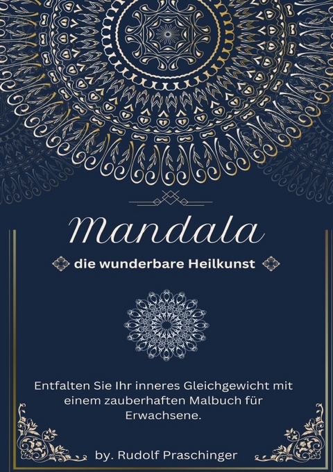 Mandala Die wunderbare Heilkunst - Rudolf Praschinger