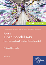 Fokus Einzelhandel 2025 Lernsituationen, 2. Ausbildungsjahr - Meissner, Patrick; Bittger, Eva-Maria; Wildemann, Christoph von; Huse, Karin; Sauthoff-Böttcher, Stefan; Potthoff, Axel Meyer Gen.; Beckmann, Felix