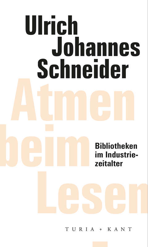 Atmen beim Lesen - Ulrich Johannes Schneider