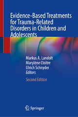 Evidence-Based Treatments for Trauma-Related Disorders in Children and Adolescents - Landolt, Markus A.; Cloitre, Marylène; Schnyder, Ulrich