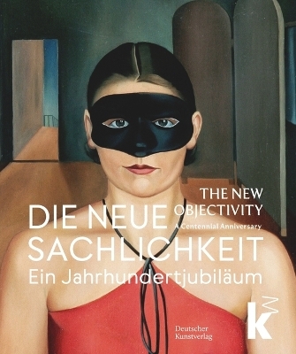 Die Neue Sachlichkeit / The New Objectivity - 