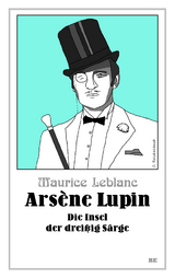 Arsène Lupin - Die Insel der dreißig Särge - Leblanc, Maurice