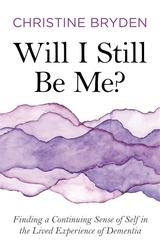 Will I Still Be Me? -  Christine Bryden