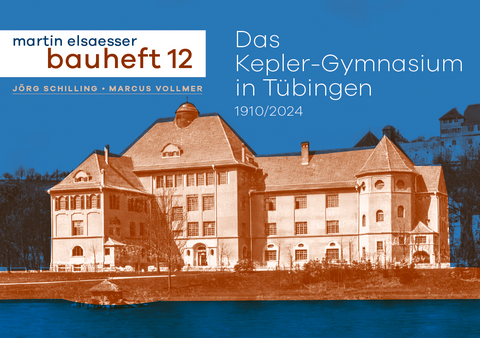 Das Kepler-Gymnasium in Tübingen 1910/2024 - Jörg Schilling, Marcus Vollmer