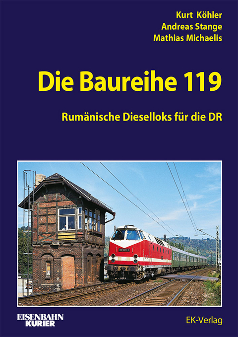 Die Baureihe 119 - Kurt Köhler, Andreas Stange, Matthias Michaelis