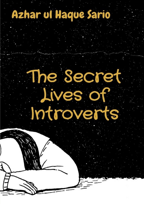 The Secret Lives of Introverts - Azhar Ul Haque Sario