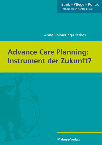 Advance Care Planning: Instrument der Zukunft? - Anne Volmering-Dierkes