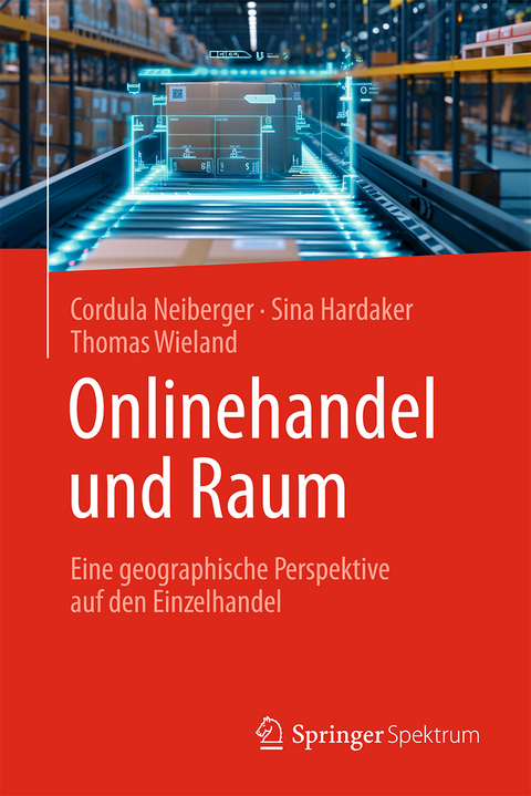 Onlinehandel und Raum - Cordula Neiberger, Sina Hardaker, Thomas Wieland