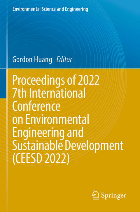 Proceedings of 2022 7th International Conference on Environmental Engineering and Sustainable Development (CEESD 2022) - 