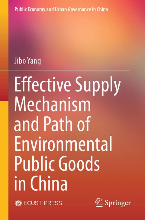 Effective Supply Mechanism and Path of Environmental Public Goods in China - Jibo Yang