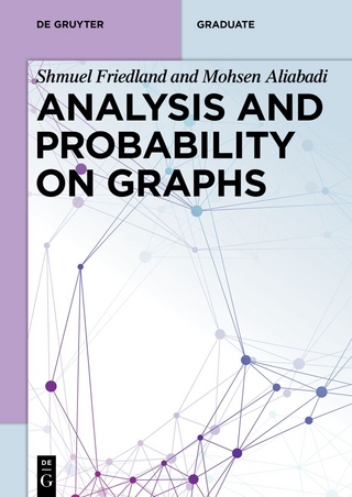 Analysis and probability on graphs - Shmuel Friedland; Mohsen Aliabadi