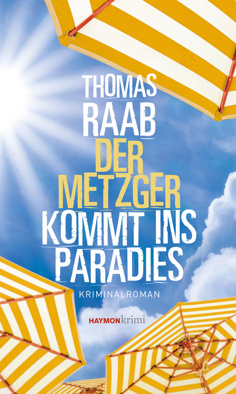 Der Metzger kommt ins Paradies - Thomas Raab