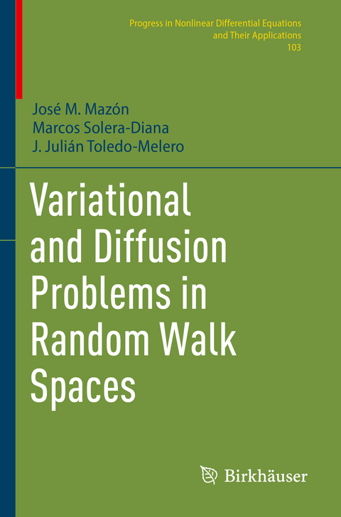 Variational and Diffusion Problems in Random Walk Spaces - José M. Mazón, Marcos Solera-Diana, J. Julián Toledo-Melero